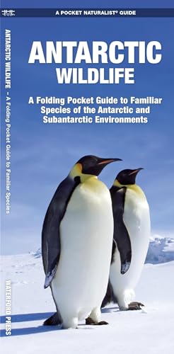 Antarctic Wildlife: A Folding Pocket Guide to Familiar Species of the Antarctic and Subantarctic Environments (Pocket Naturalist Guide)